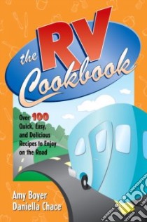 The Rv Cookbook libro in lingua di Boyer Amy, Chace Daniella
