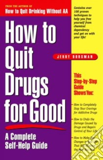 How to Quit Drugs for Good libro in lingua di Dorsman Jerry