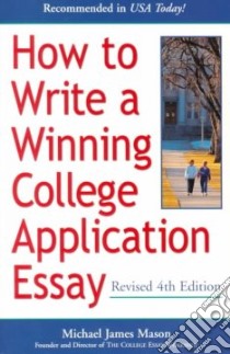 How to Write a Winning College Application Essay libro in lingua di Mason Michael