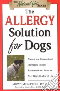 The Allergy Solution for Dogs libro in lingua di Messonnier Shawn