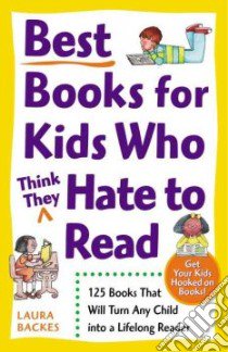 Best Books for Kids Who Think They Hate to Read libro in lingua di Backes Laura