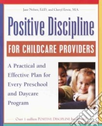 Positive Discipline for Childcare Providers libro in lingua di Nelsen Jane Ed. D., Erwin Cheryl