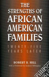 The Strengths of African American Families libro in lingua di Hill Robert B.