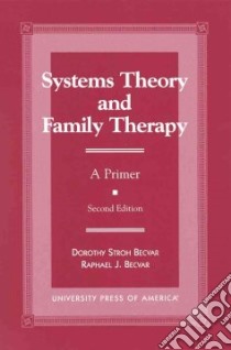 Systems Theory and Family Therapy libro in lingua di Becvar Dorothy Stroh, Becvar Raphael J.
