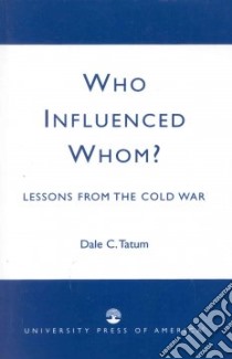 Who Influenced Whom libro in lingua di Tatum Dale C.