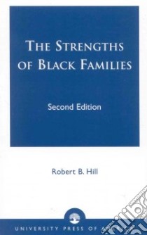 The Strengths of Black Families libro in lingua di Hill Robert Bernard