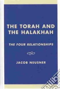 The Torah and the Halakhah libro in lingua di Neusner Jacob