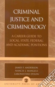 Criminal Justice and Criminology libro in lingua di Anderson James F., Mangels Nancie, Dyson Laronistine