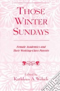 Those Winter Sundays libro in lingua di Welsch Kathleen A. (EDT), Zandy Janet (FRW)