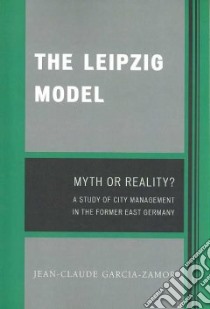 The Leipzig Model libro in lingua di Garcia-Zamor Jean-Claude