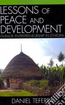 Lessons of Peace and Development libro in lingua di Teferra Daniel