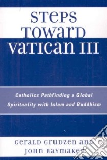 Steps Toward Vatican III libro in lingua di Grudzen Gerald, Raymaker John