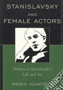 Stanislavsky and Female Actors libro in lingua di Ignatieva Maria