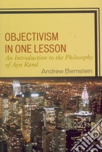 Objectivism in One Lesson libro in lingua di Bernstein Andrew