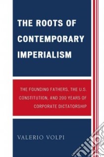 The Roots of Contemporary Imperialism libro in lingua di Volpi Valerio
