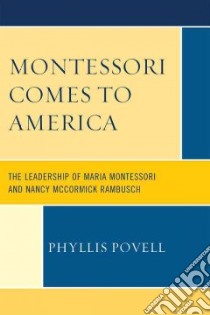 Montessori Comes to America libro in lingua di Povell Phyllis