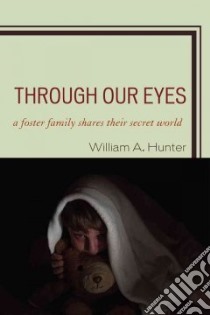 Through Our Eyes libro in lingua di Hunter William A.