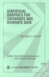 Statistical Graphics for Univariate and Bivariate Data libro in lingua di Jacoby William G.