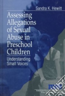 Assessing Allegations of Sexual Abuse in Preschool Children libro in lingua di Hewitt Sandra K.