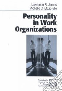 Personality in Work Organizations libro in lingua di James Lawrence R., Mazerolle Michelle D.