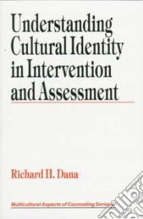 Understanding Cultural Identity in Intervention and Assessment libro in lingua di Dana Richard Henry