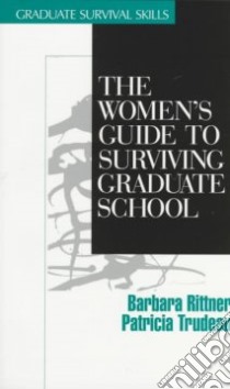 The Women's Guide to Surviving Graduate School libro in lingua di Rittner Barbara, Trudeau Patricia