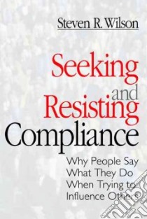 Seeking and Resisting Compliance libro in lingua di Wilson Steven R.