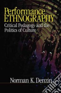 Performance Ethnography libro in lingua di Denzin Norman K.