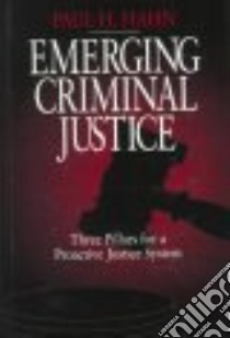 Emerging Criminal Justice libro in lingua di Hahn Paul H.