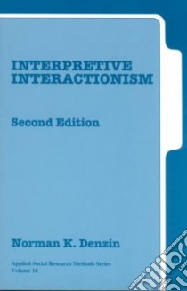 Interpretive Interactionism libro in lingua di Denzin Norman K.