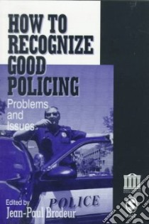 How to Recognize Good Policing libro in lingua di Brodeur Jean-Peal (EDT)