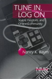 Tune In, Log on libro in lingua di Baym Nancy K.