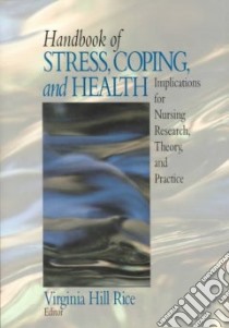 Handbook of Stress, Coping, and Health libro in lingua di Rice Virginia Hill (EDT)