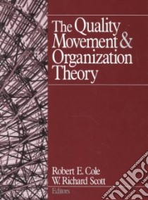 The Quality Movement and Organization Theory libro in lingua di Cole Robert E. (EDT), Scott W. Richard (EDT)