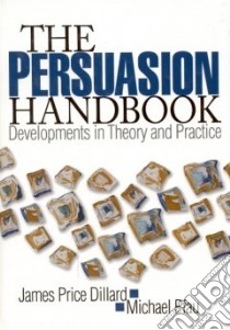 Persuasion Handbook libro in lingua di Dillard James (EDT), Pfau Michael (EDT)