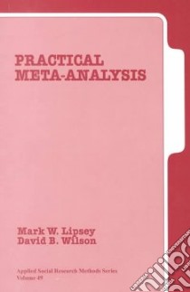Practical Meta-analysis libro in lingua di Lipsey Mark W., Wilson David B.