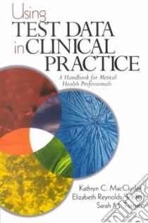 Using Test Data in Clinical Practice libro in lingua di Maccluskie Kathryn C., Welfel Elizabeth Reynolds, Toman Sarah M.