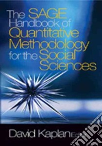 The Sage Handbook of Quantitative Methodology for the Social Sciences libro in lingua di Kaplan David (EDT)