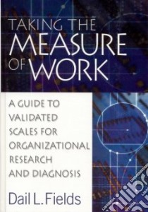 Taking the Measure of Work libro in lingua di Fields Dail L.