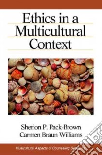 Ethics in a Multicultural Context libro in lingua di Pack-Brown Sherlon P., Williams Carmen Braun