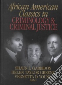 African American Classics in Criminology & Criminal Justice libro in lingua di Gabbidon Shaun L. (EDT), Greene Helen Taylor (EDT), Young Vernetta D. (EDT)