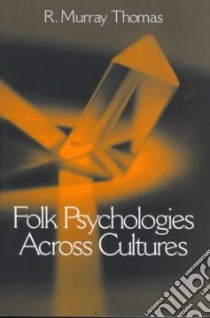 Folk Psychologies Across Cultures libro in lingua di Thomas R. Murray