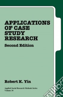 Applications of Case Study Research libro in lingua di Yin Robert K.
