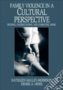 Family Violence in a Cultural Perspective libro in lingua di Malley-Morrison Kathleen, Hines Denise A.