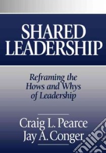 Shared Leadership libro in lingua di Pearce Craig L. (EDT), Conger Jay Alden (EDT)