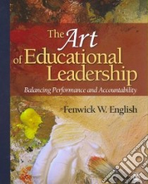 The Art of Educational Leadership libro in lingua di English Fenwick W.