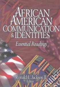 African American Communication & Identities libro in lingua di Jackson Ronald L. II (EDT)