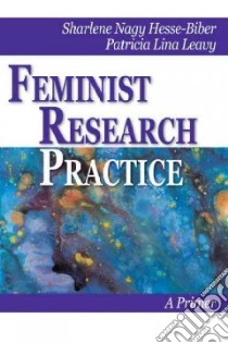 Feminist Research Practice libro in lingua di Hesse-biber Sharlene J. Nagy (EDT), Leavy Patricia