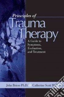 Principles of Trauma Therapy libro in lingua di Briere John, Ehrlich Catherine S., Scott Catherine