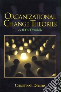 Organizational Change Theories libro in lingua di Demers Christiane